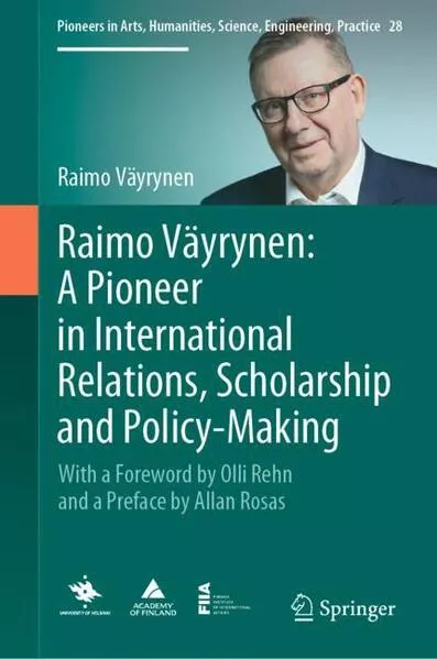 Cover: Raimo Väyrynen: A Pioneer in International Relations, Scholarship and Policy-Making