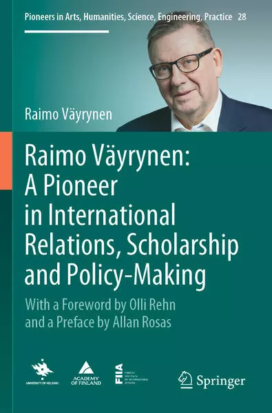 Cover: Raimo Väyrynen: A Pioneer in International Relations, Scholarship and Policy-Making