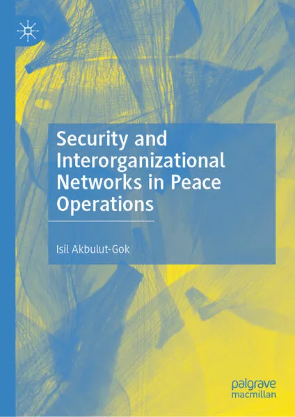 Security and Interorganizational Networks in Peace Operations</a>