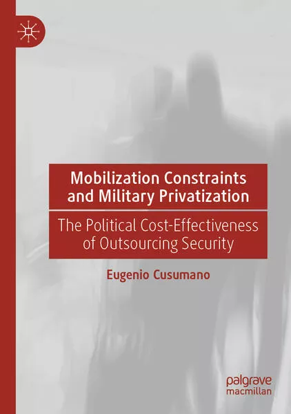 Mobilization Constraints and Military Privatization</a>
