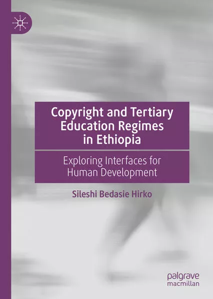 Copyright and Tertiary Education Regimes in Ethiopia</a>