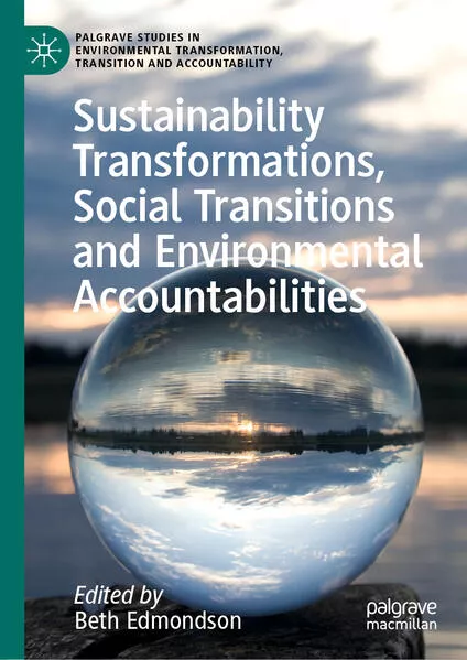 Sustainability Transformations, Social Transitions and Environmental Accountabilities</a>