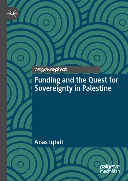 Funding and the Quest for Sovereignty in Palestine</a>