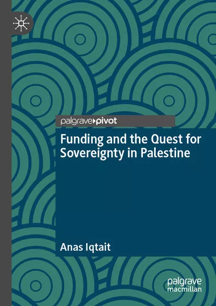 Cover: Funding and the Quest for Sovereignty in Palestine