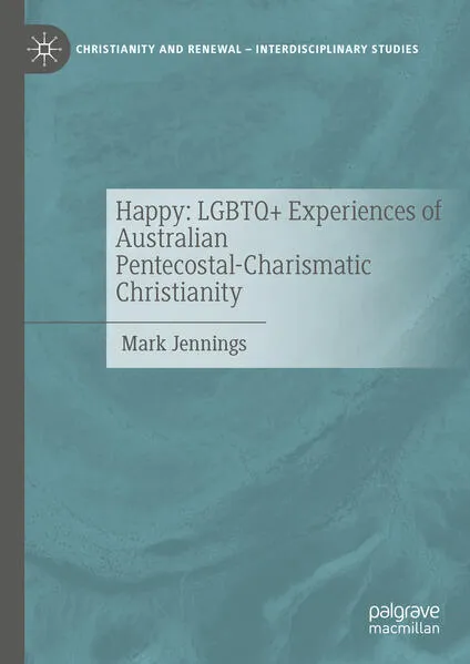 Happy: LGBTQ+ Experiences of Australian Pentecostal-Charismatic Christianity