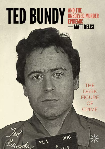 Cover: Ted Bundy and The Unsolved Murder Epidemic