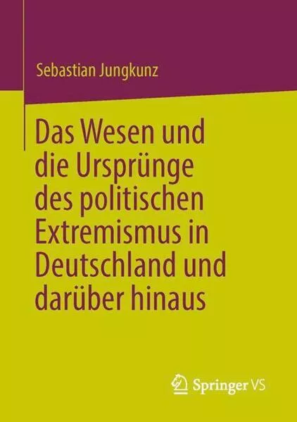Das Wesen und die Ursprünge des politischen Extremismus in Deutschland und darüber hinaus</a>