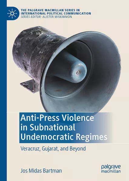 Anti-Press Violence in Subnational Undemocratic Regimes</a>