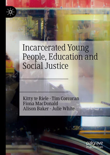 Cover: Incarcerated Young People, Education and Social Justice