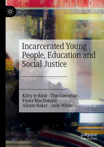 Incarcerated Young People, Education and Social Justice</a>