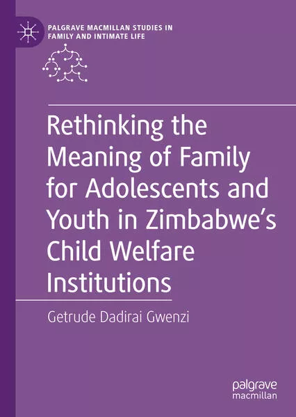 Cover: Rethinking the Meaning of Family for Adolescents and Youth in Zimbabwe’s Child Welfare Institutions