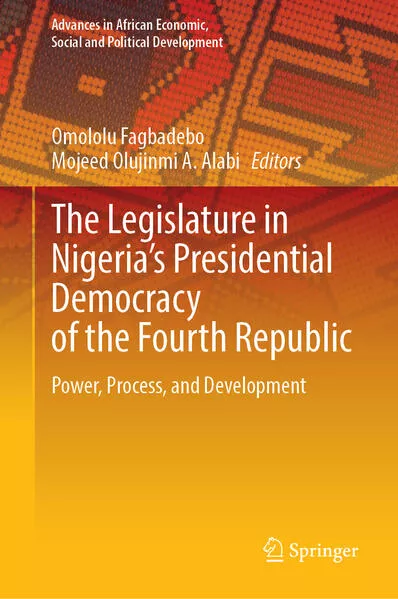 Cover: The Legislature in Nigeria’s Presidential Democracy of the Fourth Republic