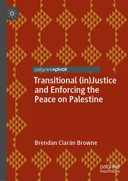 Cover: Transitional (in)Justice and Enforcing the Peace on Palestine