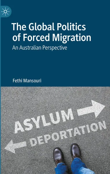 The Global Politics of Forced Migration
