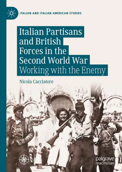 Cover: Italian Partisans and British Forces in the Second World War