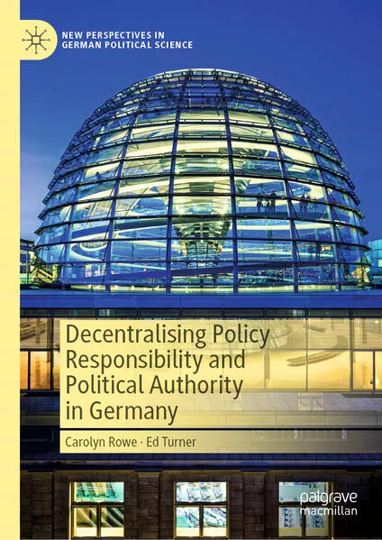 Cover: Decentralising Policy Responsibility and Political Authority in Germany