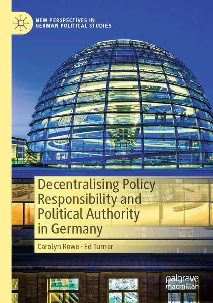 Cover: Decentralising Policy Responsibility and Political Authority in Germany