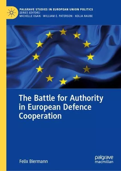 Cover: The Battle for Authority in European Defence Cooperation