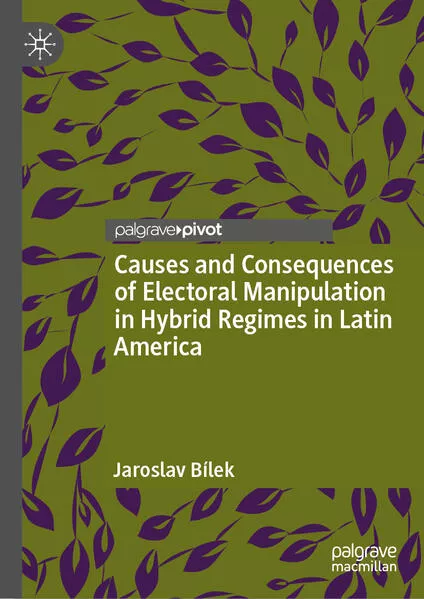 Cover: Causes and Consequences of Electoral Manipulation in Hybrid Regimes in Latin America