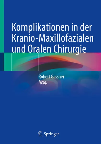 Komplikationen in der Kranio-Maxillofazialen und Oralen Chirurgie</a>