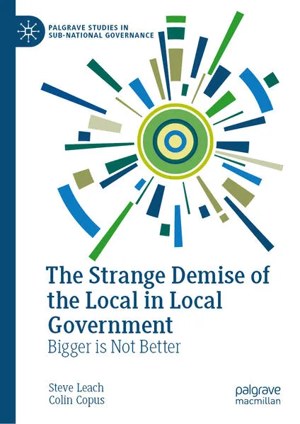 Cover: The Strange Demise of the Local in Local Government