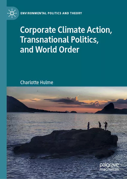 Cover: Corporate Climate Action, Transnational Politics, and World Order