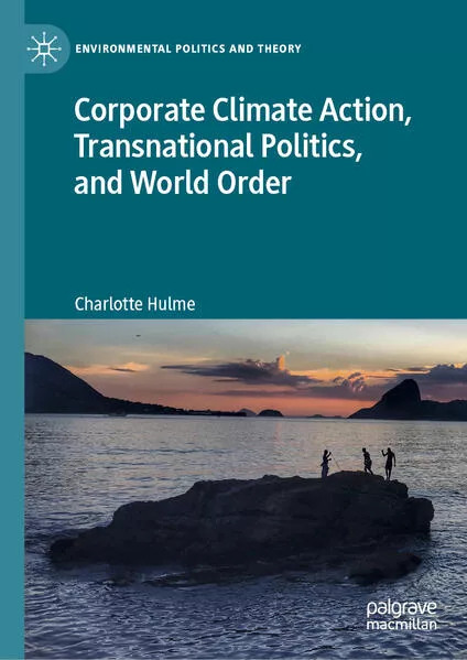 Corporate Climate Action, Transnational Politics, and World Order</a>