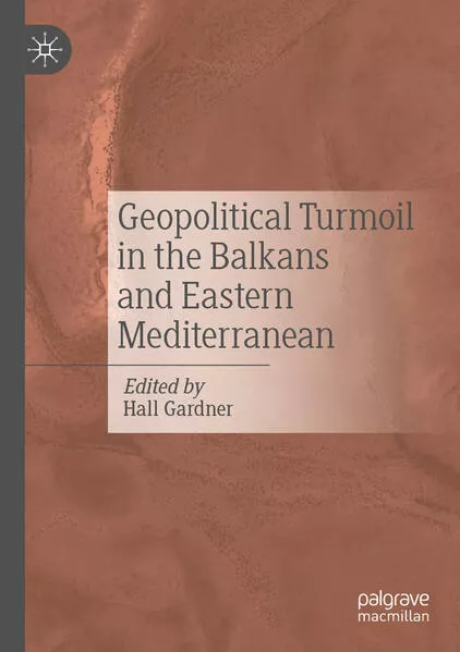 Geopolitical Turmoil in the Balkans and Eastern Mediterranean