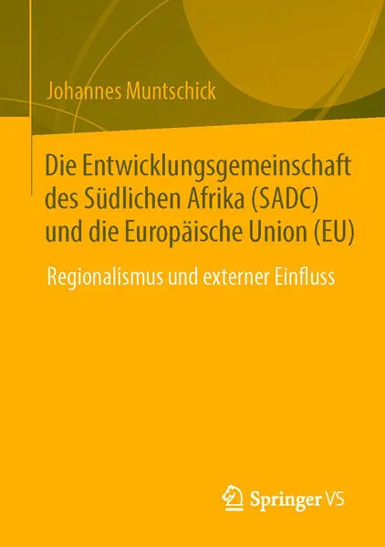 Cover: Die Entwicklungsgemeinschaft des Südlichen Afrika (SADC) und die Europäische Union (EU)