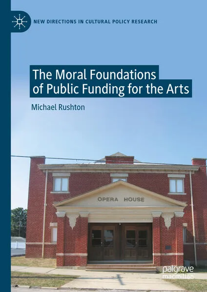 Cover: The Moral Foundations of Public Funding for the Arts