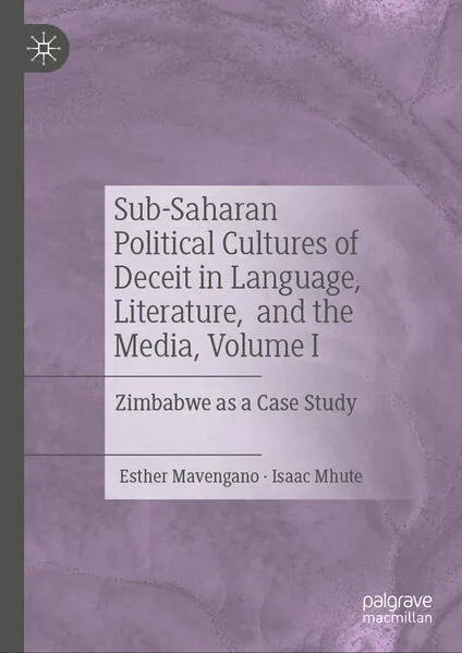 Cover: Political cultures of deceit, representation, and resistance in Sub-Saharan politics, Volume I
