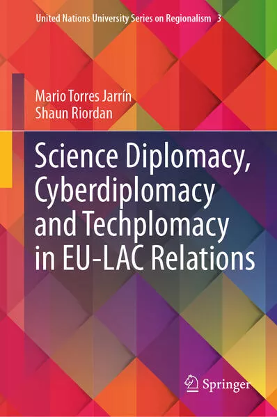 Cover: Science Diplomacy, Cyberdiplomacy and Techplomacy in EU-LAC Relations