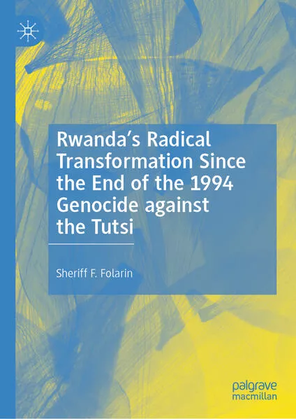Cover: Rwanda’s Radical Transformation Since the End of the 1994 Genocide against the Tutsi