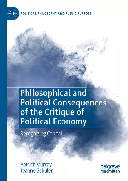 Cover: Philosophical and Political Consequences of the Critique of Political Economy