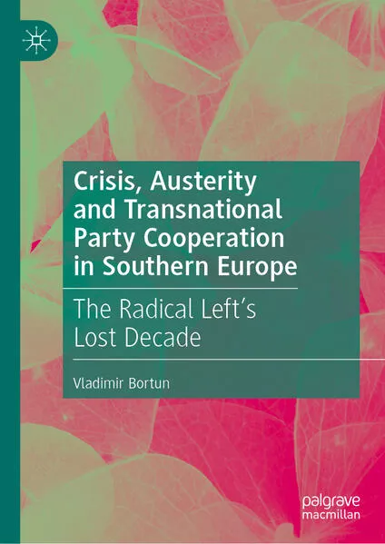 Cover: Crisis, Austerity and Transnational Party Cooperation in Southern Europe
