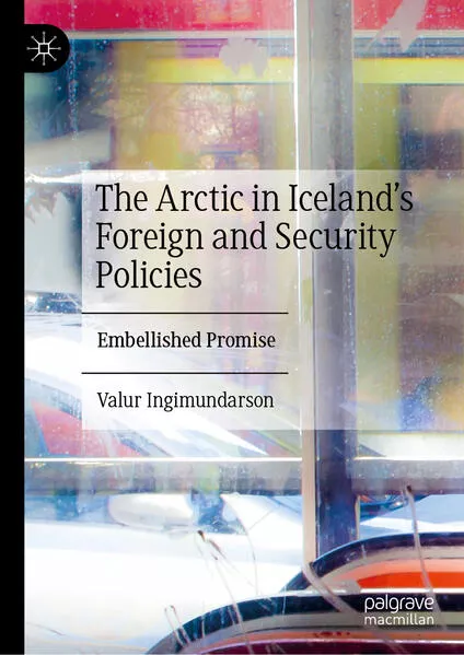 Cover: The Arctic in Iceland’s Foreign and Security Policies