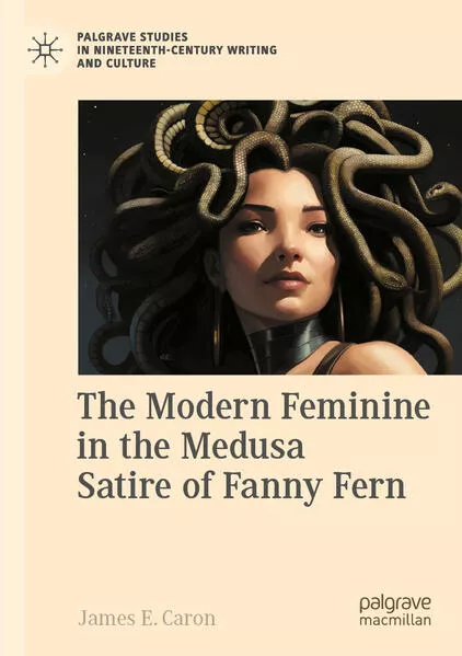 The Modern Feminine in the Medusa Satire of Fanny Fern
