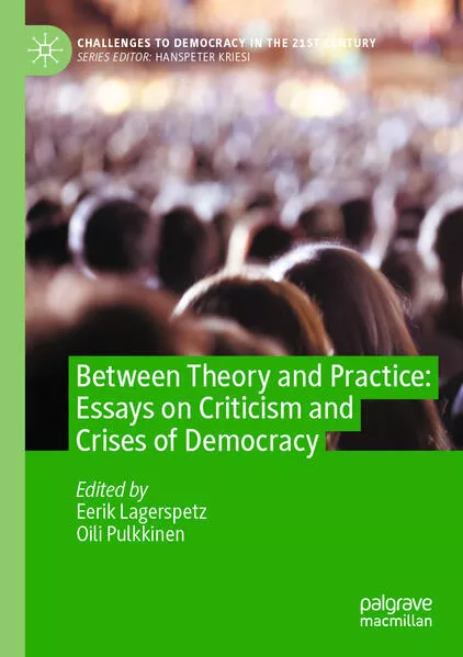 Cover: Between Theory and Practice: Essays on Criticism and Crises of Democracy