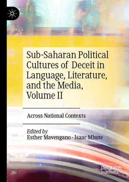 Cover: Sub-Saharan Political Cultures of Deceit in Language, Literature, and the Media, Volume II
