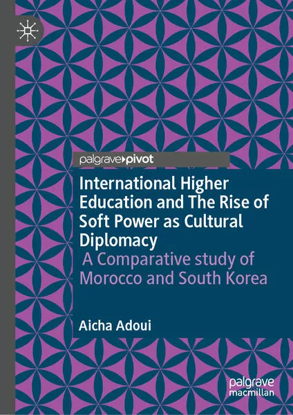 Cover: International Higher Education and The Rise of Soft Power as Cultural Diplomacy