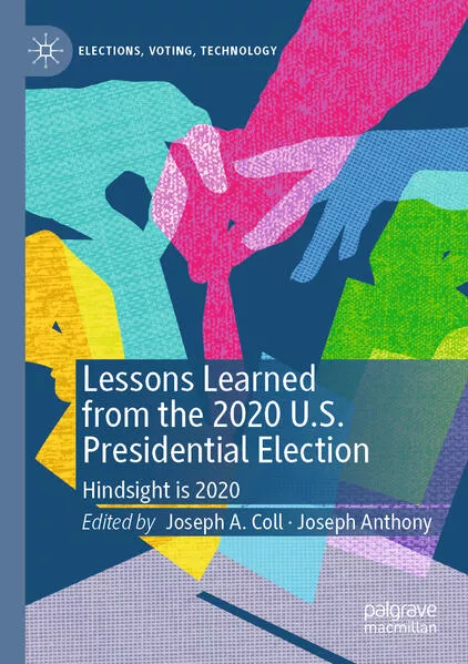 Lessons Learned from the 2020 U.S. Presidential Election