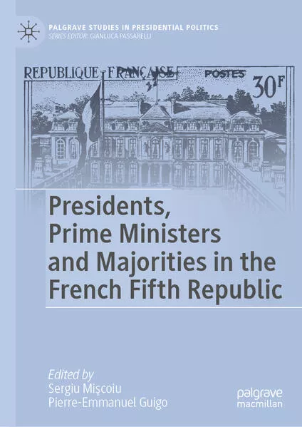 Cover: Presidents, Prime Ministers and Majorities in the French Fifth Republic