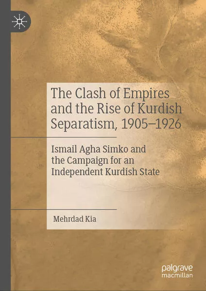 The Clash of Empires and the Rise of Kurdish Separatism, 1905-1926
