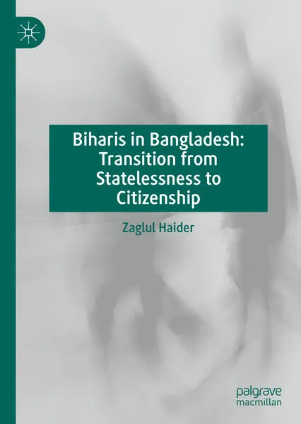 Cover: Biharis in Bangladesh: Transition from Statelessness to Citizenship