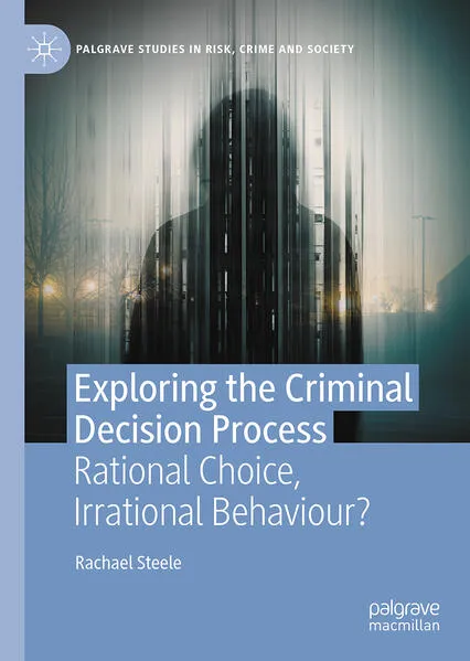 Cover: Exploring the Criminal Decision Process