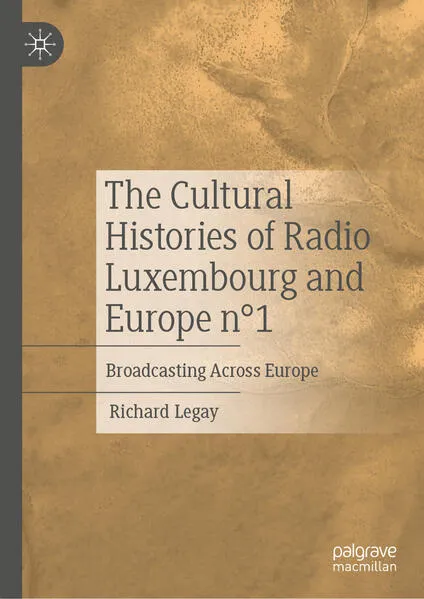 Cover: The Cultural Histories of Radio Luxembourg and Europe n°1