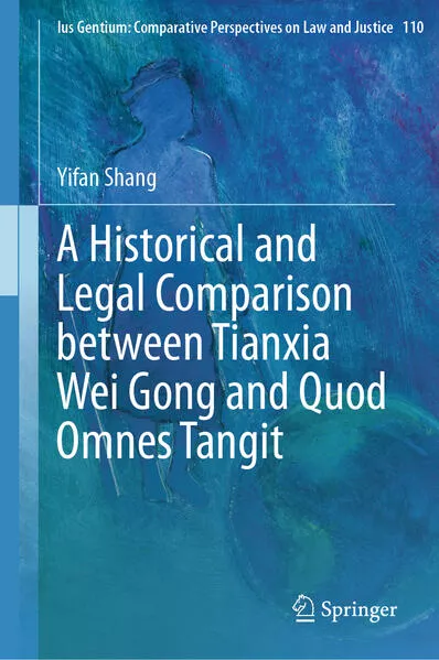 Cover: A Historical and Legal Comparison between Tianxia Wei Gong and Quod Omnes Tangit