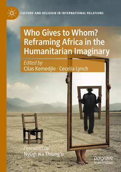 Who Gives to Whom? Reframing Africa in the Humanitarian Imaginary