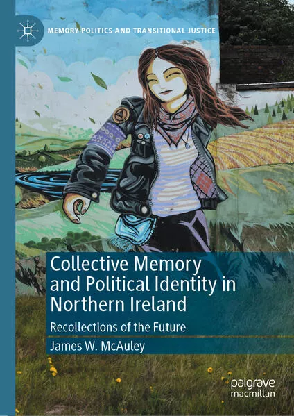 Collective Memory and Political Identity in Northern Ireland</a>