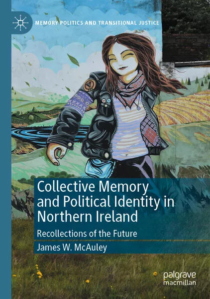 Cover: Collective Memory and Political Identity in Northern Ireland
